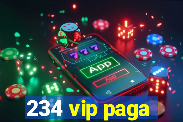 234 vip paga